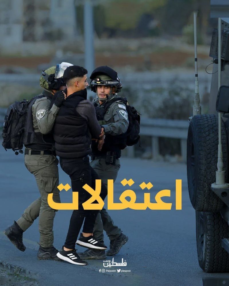 الاحتلال يعتقل عددا من المواطنين من الخليل ورام الله ونابلس